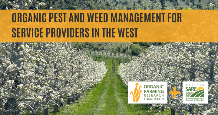 Organic Pest and Weed Management for Service Providers in the West Organic Pest and Weed Management for Service Providers in the West
